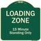 Signmission Designer Series-Loading Zone 15 Minutes Standing Only, 18" x 18", G-1818-9833 A-DES-G-1818-9833 - alternate 1